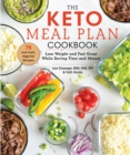The Keto Meal Plan Cookbook : Lose Weight and Feel Great While Saving Time and Money - eBook