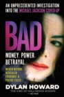 Bad : An Unprecedented Investigation into the Michael Jackson Cover-Up - Book