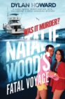 Natalie Wood's Fatal Voyage : Was It Murder? - Book