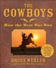 The Cowboys : How the West Was Won - eBook