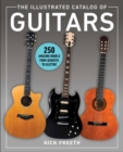 The Illustrated Catalog of Guitars : 250 Amazing Models From Acoustic to Electric - eBook
