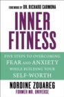 InnerFitness : Five Steps to Overcoming Fear and Anxiety While Building Your Self-Worth - eBook