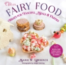 Fairy Food : Treats for Fanciful Meals & Parties - eBook