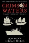 Crimson Waters : True Tales of Adventure. Looting, Kidnapping, Torture, and Piracy on the High Seas - eBook