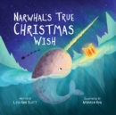 Narwhal's True Christmas Wish - eBook
