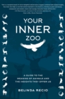 Your Inner Zoo : A Guide to the Meaning of Animals and the Insights They Offer Us - eBook
