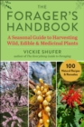 The Forager's Handbook : A Seasonal Guide to Harvesting Wild, Edible & Medicinal Plants - Book