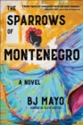 The Sparrows of Montenegro : A Novel - eBook