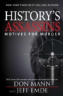 History's Assassins : Motives for Murder - eBook