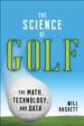 The Science of Golf : The Math, Technology, and Data - Book
