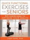 Quick Functional Exercises for Seniors : 50 Exercises to Optimize Your Health - Book