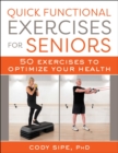 Quick Functional Exercises for Seniors : 50 Exercises to Optimize Your Health - eBook