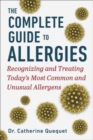 The Complete Guide to Allergies : Recognizing and Treating Today's Most Common and Unusual Allergens - Book