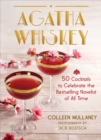 Agatha Whiskey : 50 Cocktails to Celebrate the Bestselling Novelist of All Time - eBook