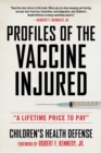 Profiles of the Vaccine-Injured : "A Lifetime Price to Pay" - eBook