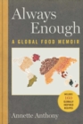 Always Enough : A Global Food Memoir - eBook