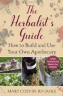 The Herbalist's Guide : How to Build and Use Your Own Apothecary - eBook