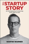 Startup Story : An Entrepreneur's Journey from Idea to Exit - Book