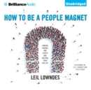 How to Be a People Magnet : Finding Friends-and Lovers-and Keeping Them for Life - eAudiobook