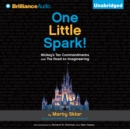 One Little Spark! : Mickey's Ten Commandments and The Road to Imagineering - eAudiobook
