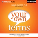 Your Own Terms : A Woman's Guide to Taking Charge of Any Negotiation - eAudiobook