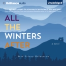 All the Winters After : A Novel - eAudiobook