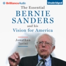 The Essential Bernie Sanders and His Vision for America - eAudiobook