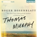 Thomas Murphy : A Novel - eAudiobook