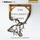The Children's Home : A Novel - eAudiobook