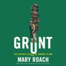 Grunt : The Curious Science of Humans at War - eAudiobook