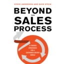 Beyond the Sales Process : 12 Proven Strategies for a Customer-Driven World - eAudiobook