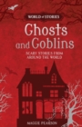 Ghosts and Goblins : Scary Stories from around the World - eBook