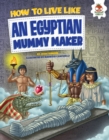 How to Live Like an Egyptian Mummy Maker - eBook