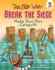 Break the Siege : Make Your Own Catapults - eBook
