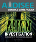 Alien Investigation : Searching for the Truth about UFOs and Aliens - eBook