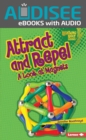 Attract and Repel : A Look at Magnets - eBook