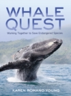 Whale Quest : Working Together to Save Endangered Species - eBook