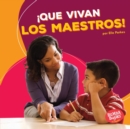 !Que vivan los maestros! (Hooray for Teachers!) - eBook