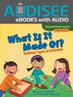 What Is It Made Of? : Noticing Types of Materials - eBook