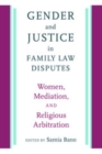 Gender and Justice in Family Law Disputes : Women, Mediation, and Religious Arbitration - eBook