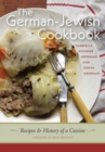 The German-Jewish Cookbook : Recipes and History of a Cuisine - eBook