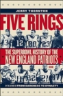 Five Rings - The Super Bowl History of the New England Patriots (So Far) - Book