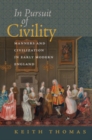 In Pursuit of Civility : Manners and Civilization in Early Modern England - eBook
