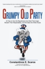 Grumpy Old Party : 20 Tips on How the Republicans Can Shed Their Anger, Reclaim Their Respectability, and Win Back the White House - eBook