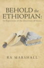 Behold the Ethiopian: in Exposition of the Doctrines of Grace - eBook