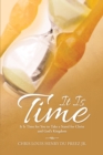 It Is Time : It Is Time for You to Take a Stand for Christ and God's Kingdom - eBook