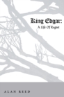 King Edgar : A Life of Regret - eBook