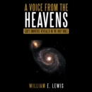A Voice from the Heavens : God's Universe Revealed in the Holy Bible - eBook