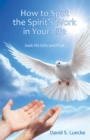 How to Spot the Spirit's Work in Your Life : Seek His Gifts and Fruit - eBook