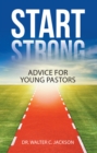 Start Strong : Advice for Young Pastors - eBook